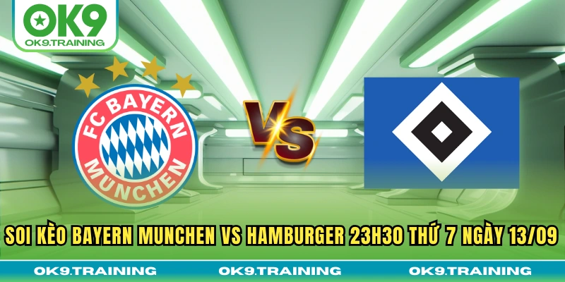 Soi Kèo Bayern Munchen Vs Hamburger 23h30 Thứ 7 Ngày 13/09 4 Soi Kèo Bayern Munchen Vs Hamburger 23h30 Thứ 7 Ngày 13/09